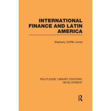 International Finance and Latin America by Stephany GriffithJones Pape
