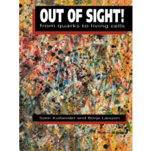 Out of Sight From Quarks to Living Cells by Kullander Paperback Book