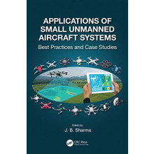 Applications of Small Unmanned Aircraft Systems Best Practices and Cas
