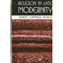 Religion in Late Modernity by Robert Cummings Neville Paperback Book