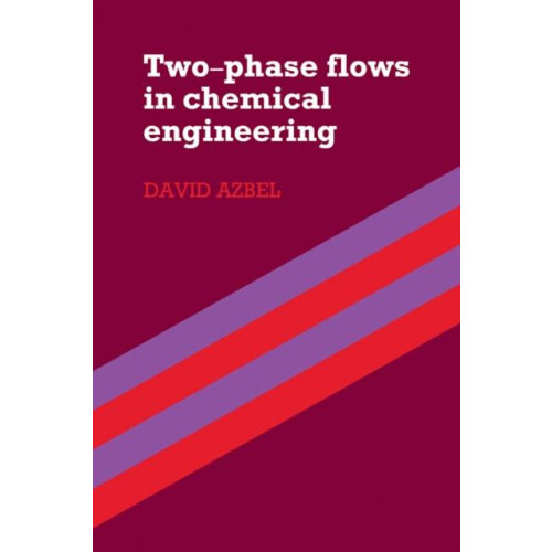 Two Phase Flows in Chemical Engineering by David Azbel Paperback Book
