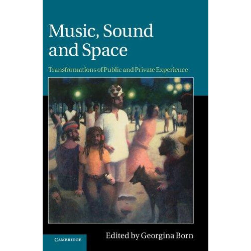Music Sound and Space Transformations of Public and Private Experience