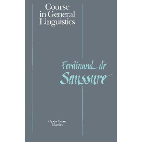 Course in General Linguistics by Ferdinand la Saussure Paperback Book