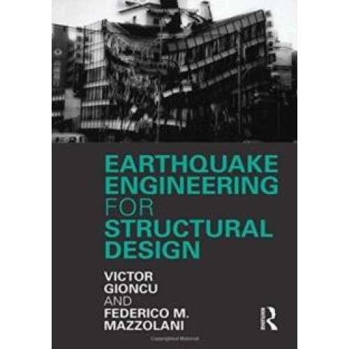 Earthquake Engineering for Structural Design by Victor Gioncu Paperbac