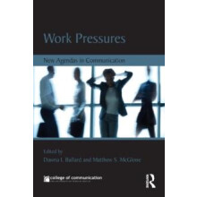 Work Pressures New Agendas in Communication Paperback Book