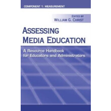 Assessing Media Education A Resource Handbook for Educators and Admini