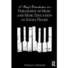 A Brief Introduction to A Philosophy of Music and Music Education as S