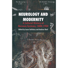 Neurology and Modernity A Cultural History of Nervous Systems 18001950