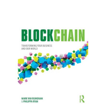 Blockchain Transforming Your Business and Our World by Mark Van Rijmen