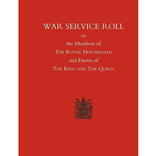 War Service Roll of the Members of the Royal Households and Estates of