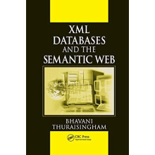 XML Databases and the Semantic Web by Bhavani Thuraisingham Paperback