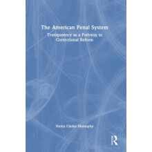 The American Penal System Transparency as a Pathway to Correctional Re