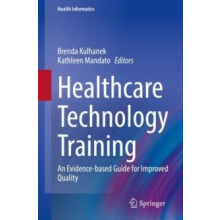 Healthcare Technology Training An Evidencebased Guide for Improved Qua