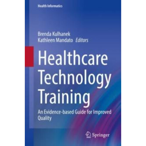 Healthcare Technology Training An Evidencebased Guide for Improved Qua