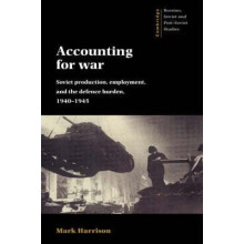 Accounting for War Soviet Production Employment and the Defence Burden