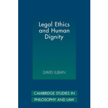 Legal Ethics and Human Dignity by David Luban Paperback Book