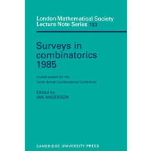 Surveys in Combinatorics 1985 Invited Papers for the Tenth British Com