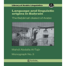Language and Linguistic Origins in Bahrain The Bahrnah dialect of Arab