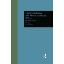 Literary Influence and AfricanAmerican Writers Collected Essays Hardco