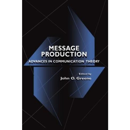 Message Production Advances in Communication Theory Paperback Book