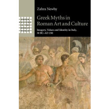 Greek Myths in Roman Art and Culture by Zahra Newby Hardcover Book