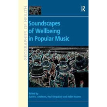 Soundscapes of Wellbeing in Popular Music Paperback Book