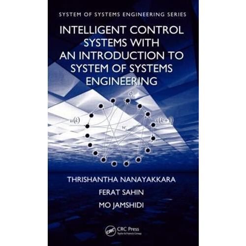 Intelligent Control Systems with an Introduction to System of Systems