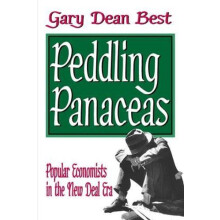 Peddling Panaceas Popular Economists in the New Deal Era Paperback Boo