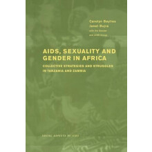 AIDS Sexuality and Gender in Africa Collective Strategies and Struggle