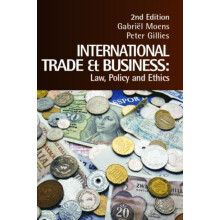 International Trade and Business Law Policy and Ethics by Gabriel Moen