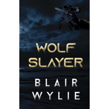 Wolf Slayer by Blair Wylie Paperback Book