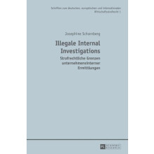 Illegale Internal Investigations Strafrechtliche Grenzen unternehmensi