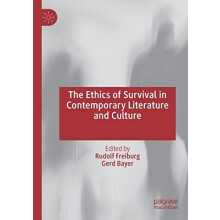 The Ethics of Survival in Contemporary Literature and Culture Paperbac