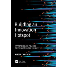 Building an Innovation Hotspot Approaches and Policies to Stimulating