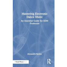 Mastering Electronic Dance Music An Essential Guide for EDM Producers