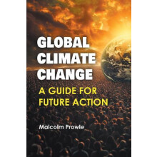 Global Climate Change A Guide for Future Action by Malcolm Prowle Pape