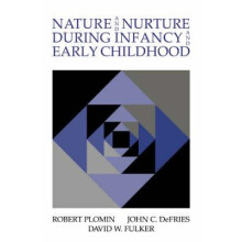 Nature and Nurture During Infancy and Early Childhood by Robert Plomin