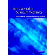 From Classical to Quantum Mechanics An Introduction to the Formalism F