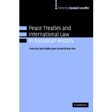 Peace Treaties and International Law in European History From the Late