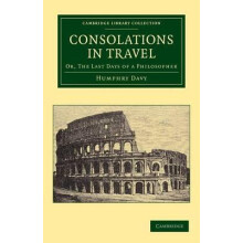 Consolations in Travel Or the Last Days of a Philosopher by Humphry Da