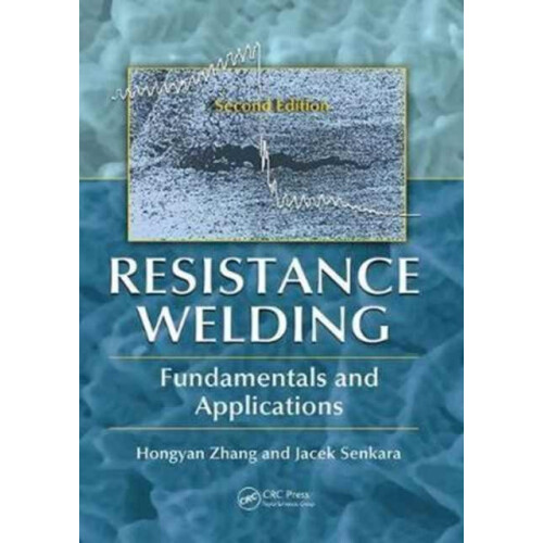 Resistance Welding Fundamentals and Applications Second Edition by Hon