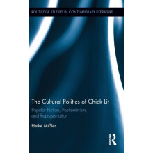 The Cultural Politics of Chick Lit Popular Fiction Postfeminism and Re