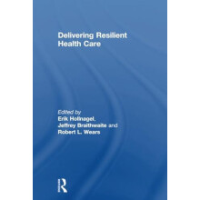 Delivering Resilient Health Care Hardcover Book