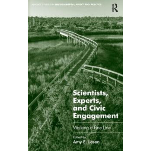 Scientists Experts and Civic Engagement Walking a Fine Line by Amy E.