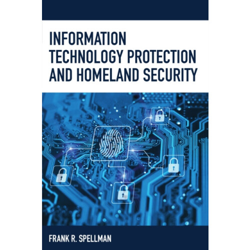 Information Technology Protection and Homeland Security by Frank R. Sp