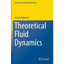 Theoretical Fluid Dynamics by Achim Feldmeier Paperback Book