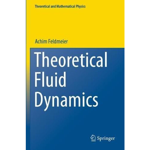 Theoretical Fluid Dynamics by Achim Feldmeier Paperback Book