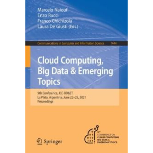 Cloud Computing Big Data Emerging Topics 9th Conference JCCBDET La Pla