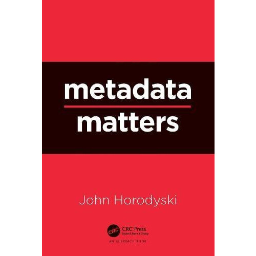 Metadata Matters by John Horodyski Hardcover Book