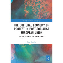 The Cultural Economy of Protest in PostSocialist European Union Villag